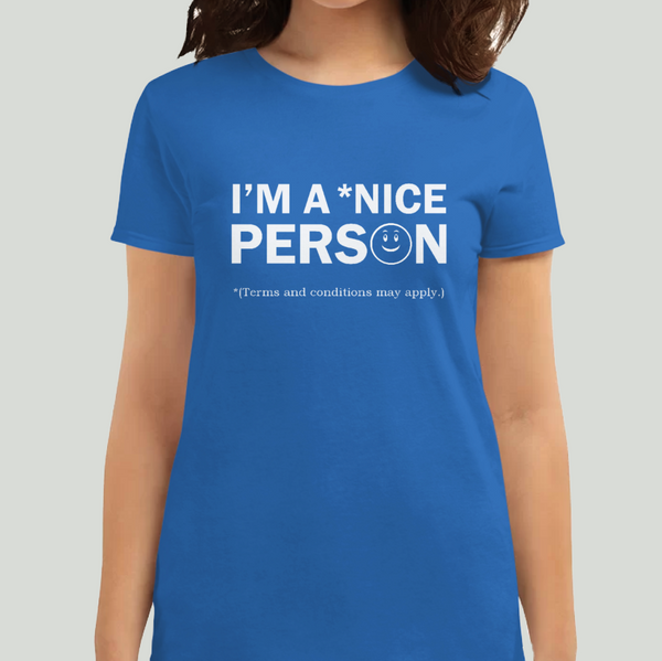 Women's I'M A *NICE PERSON Shirt